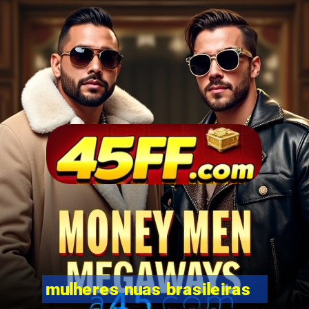 mulheres nuas brasileiras
